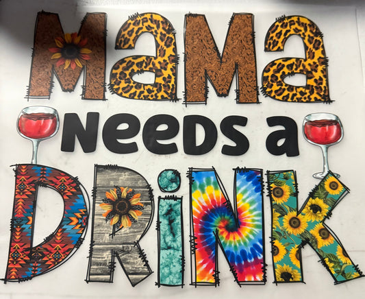 MAMA NEEDS A DRINK