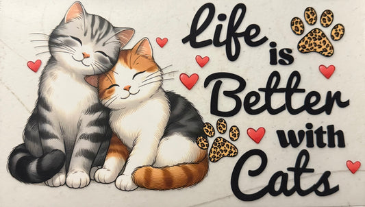 LIFE BETTER WITH CATS