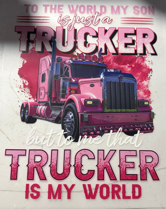 TRUCKER IS MY WORLD