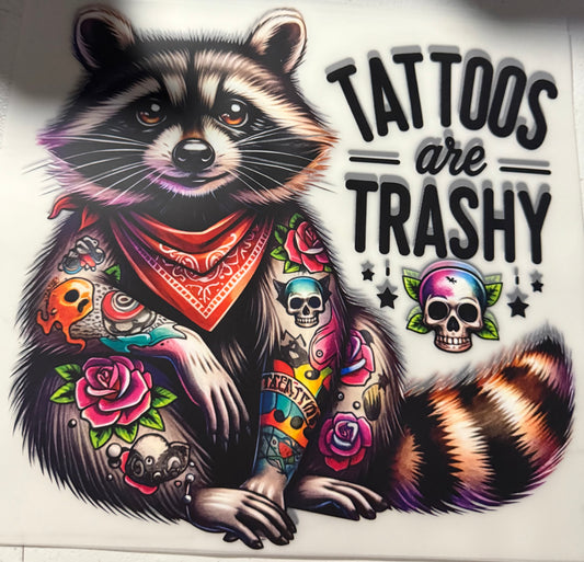 TATTOOS ARE TRASHY