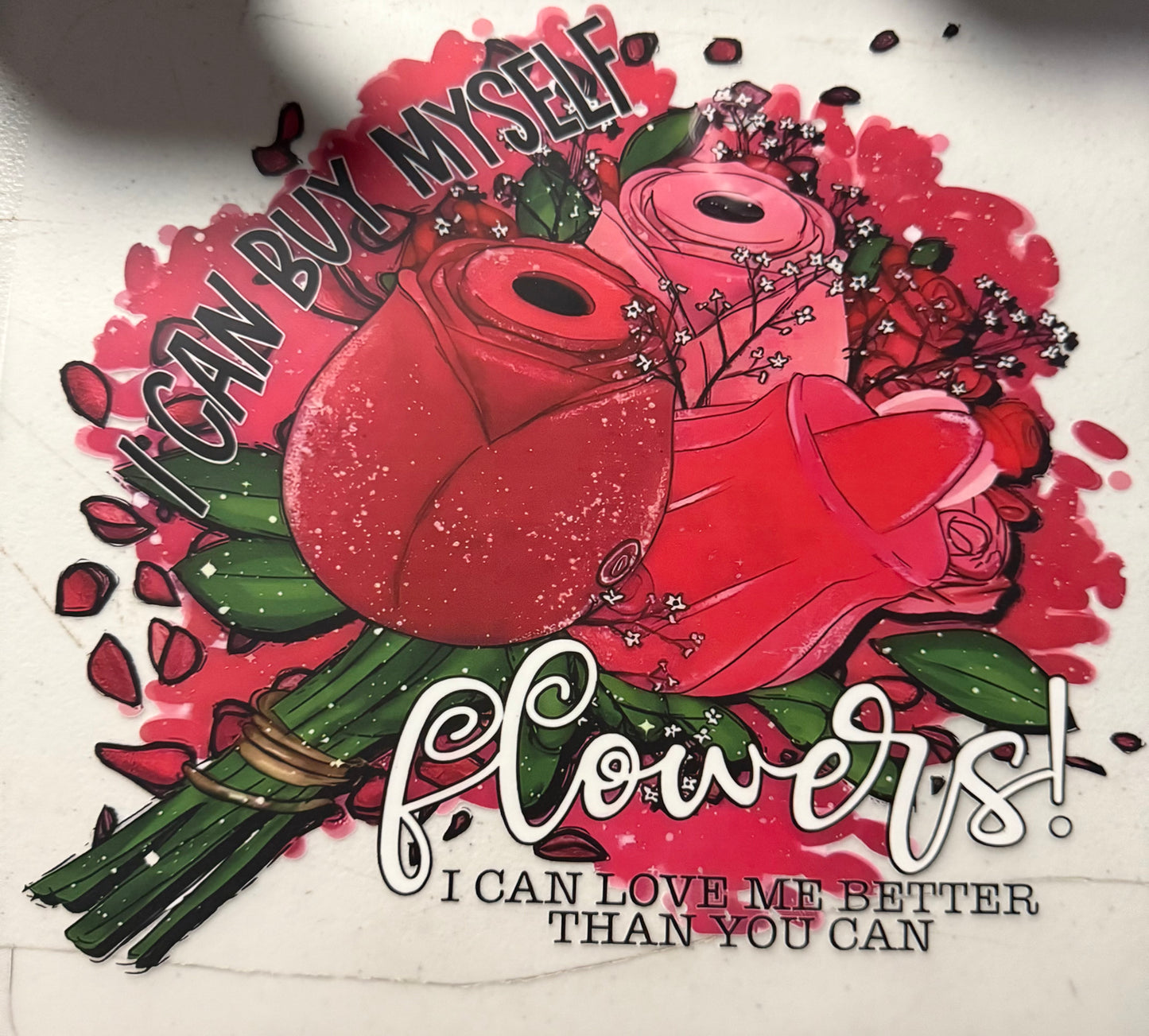 I CAN BUY MYSELF FLOWERS