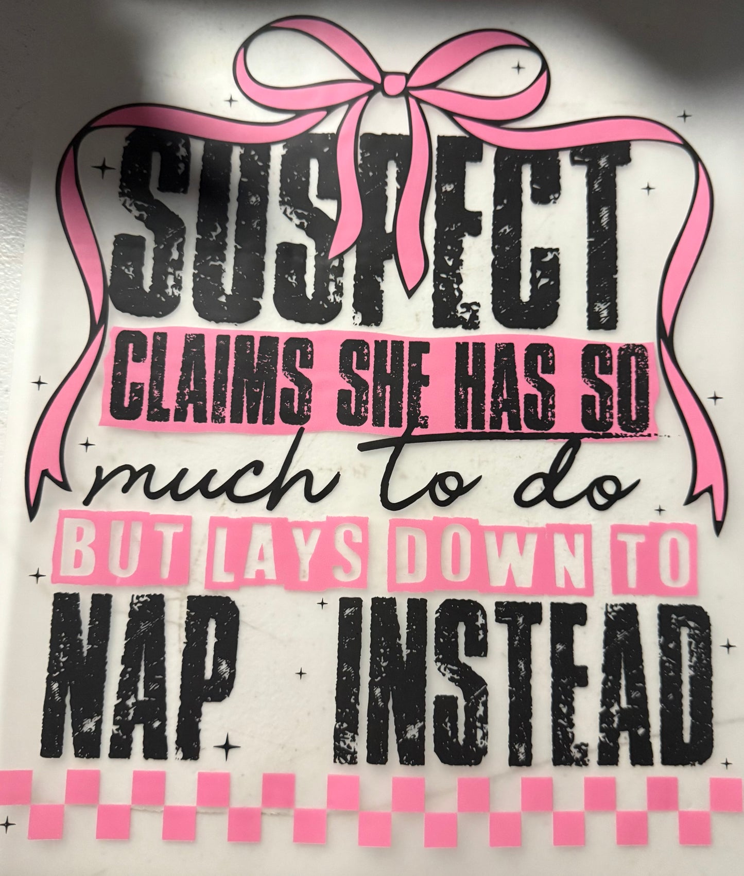 SUSPECT CLAIMS SHE HAS SO MUCH TO DO BUT NAPS INSTEAD