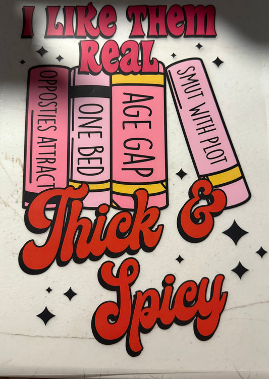 I LIKE THEM REAL THICK AND SPICY