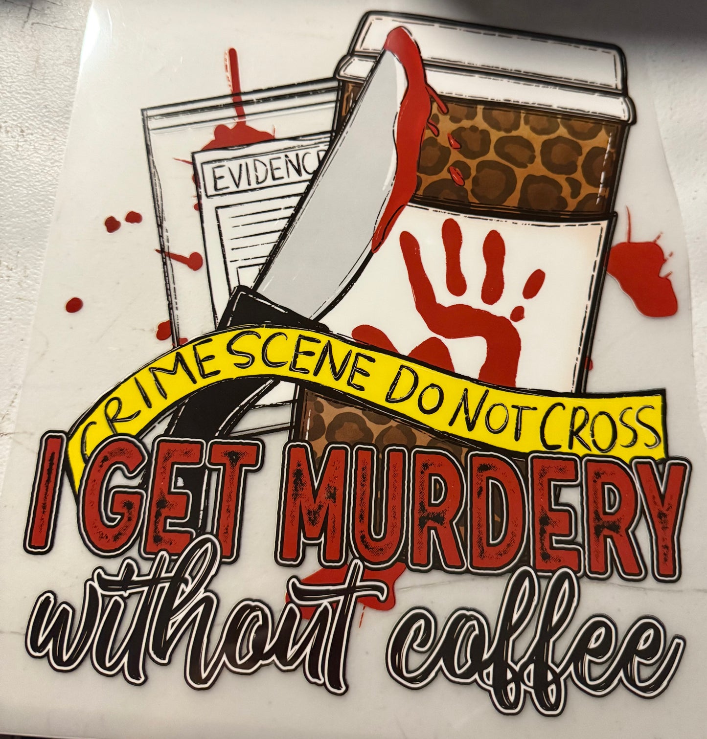 I GET MURDERY WITHOUT COFFEE