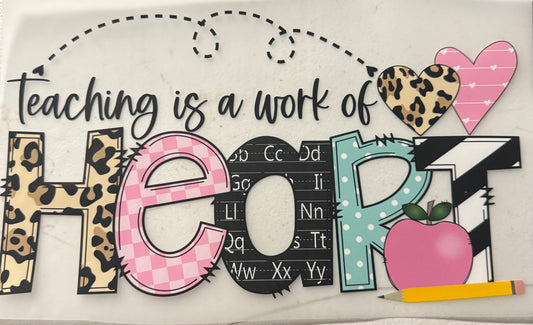 TEACHING IS A WORK OF HEART