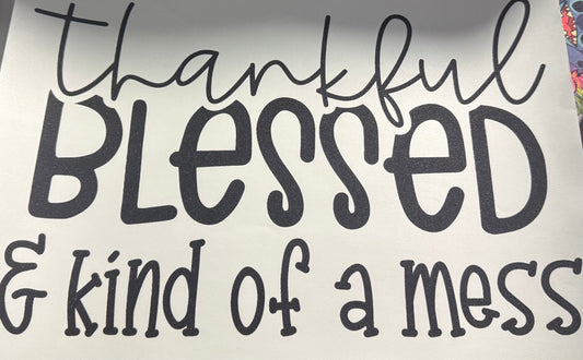 THANKFUL BLESSED AND KIND OF A MESS SINGLE COLOR