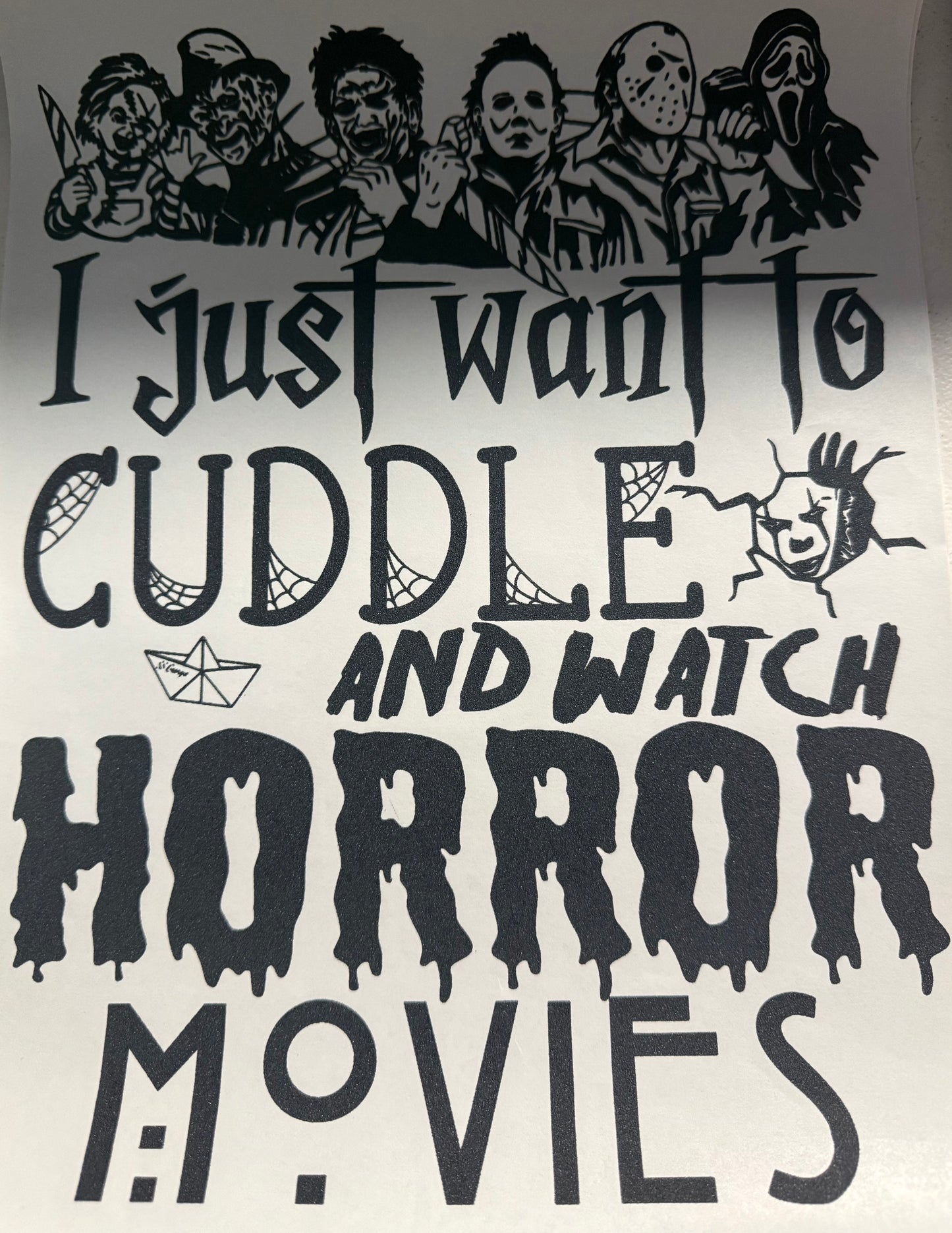 I JUST WANT TO CUDDLE AND WATCH HORROR MOVIES SINGLE COLOR