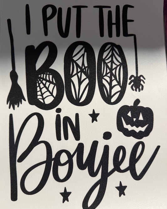 I PUT THE BOO IN BOUJEE SINGLE COLOR