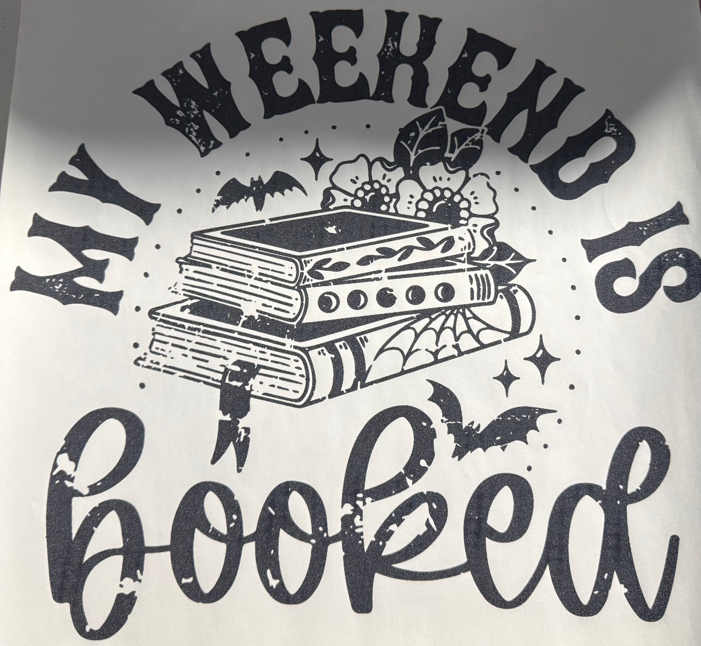 MY WEEKEND IS BOOKED SINGLE COLOR