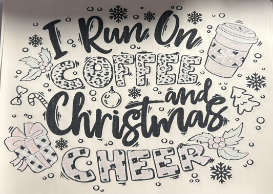 I RUN ON COFFEE AND CHRISTMAS CHEER