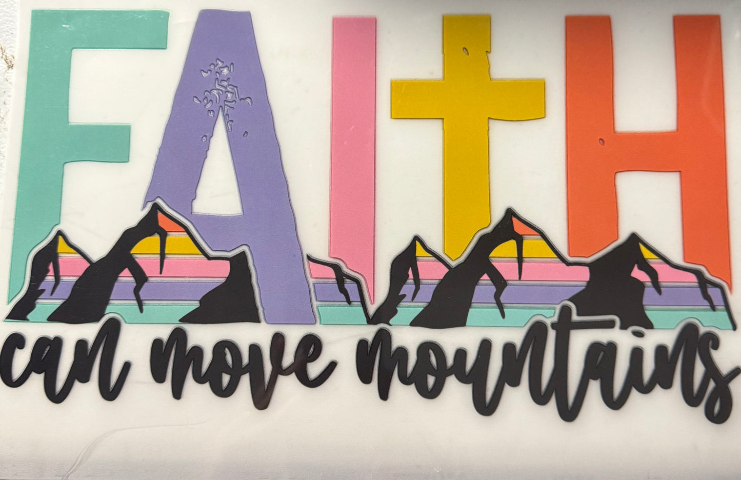 FAITH CAN MOVE MOUNTAINS