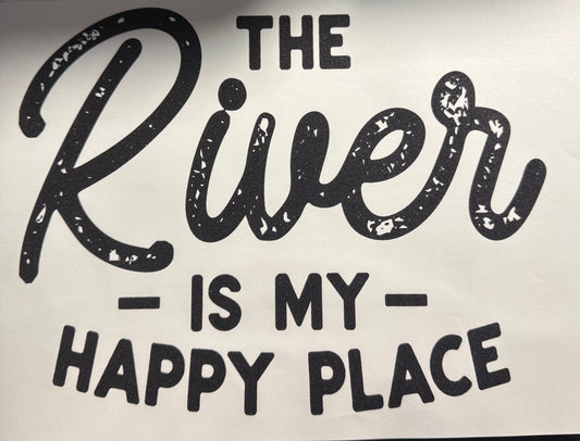 THE RIVER IS MY HAPPY PLACE