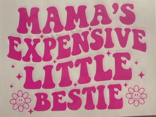 MAMAS EXPENSIVE LITTLE BESTIE