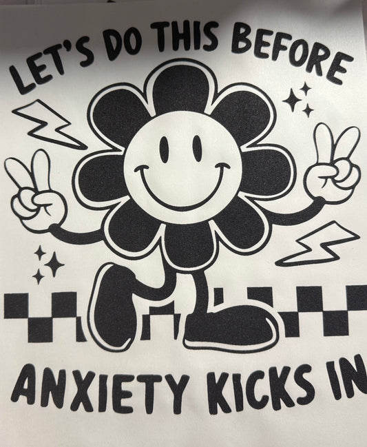 LETS DO THIS BEFORE ANXIETY KICKS IN