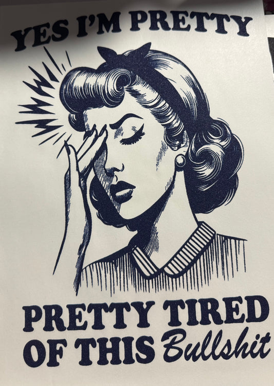 YES IM PRETTY PRETTY TIRED OF THIS BULLSHIT