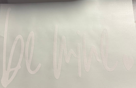 BE MINE WHITE
