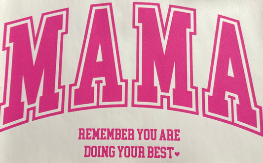 MAMA REMEMBER YOU ARE DOING YOUR BEST