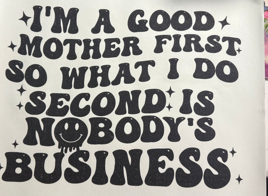IM A GOOD MOTHER FIRST