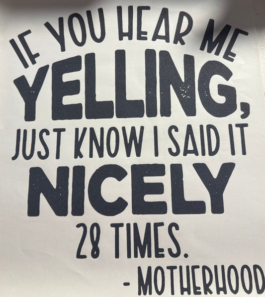 IF YOU HEAR ME YELLING