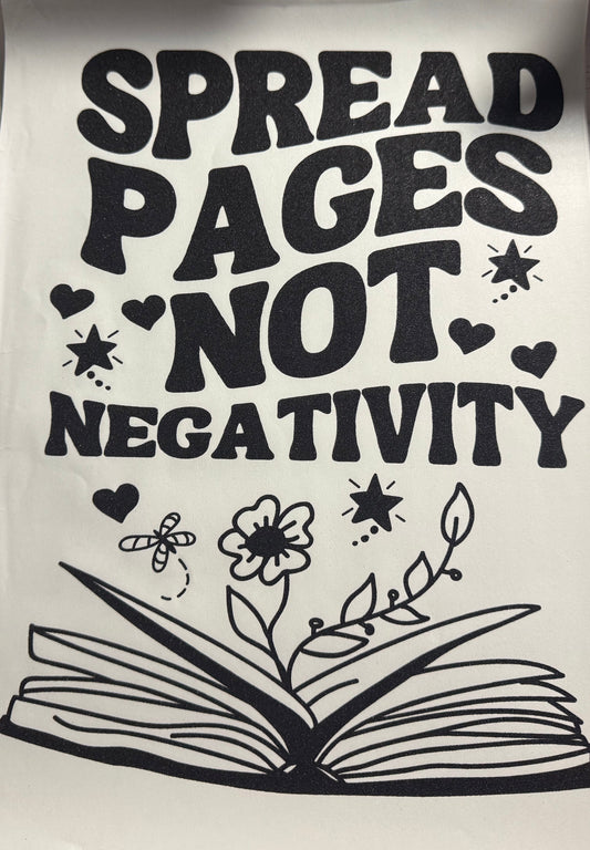 SPREAD PAGES NOT NEGATIVITY