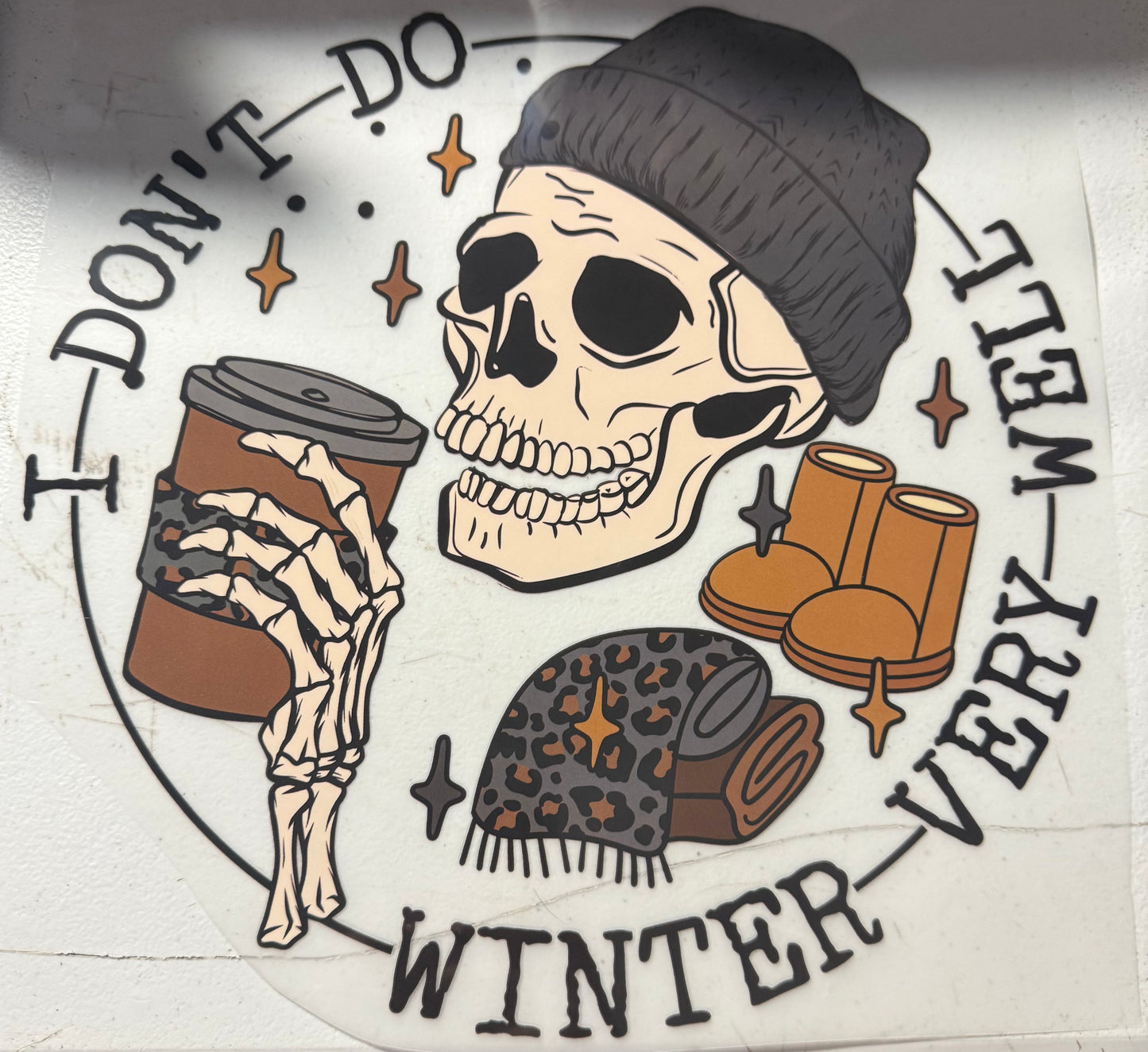 I DONT DO WINTER VERY WELL