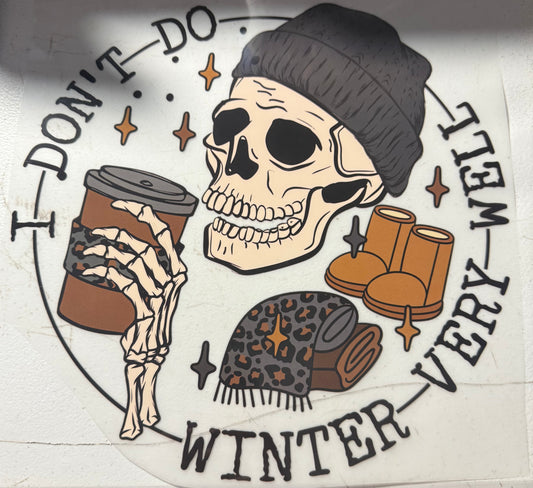 I DONT DO WINTER VERY WELL