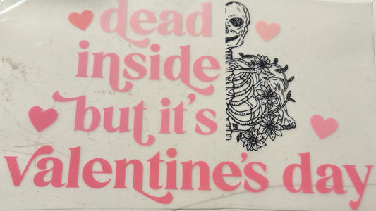 DEAD INSIDE BUT ITS VALENTINES DAY