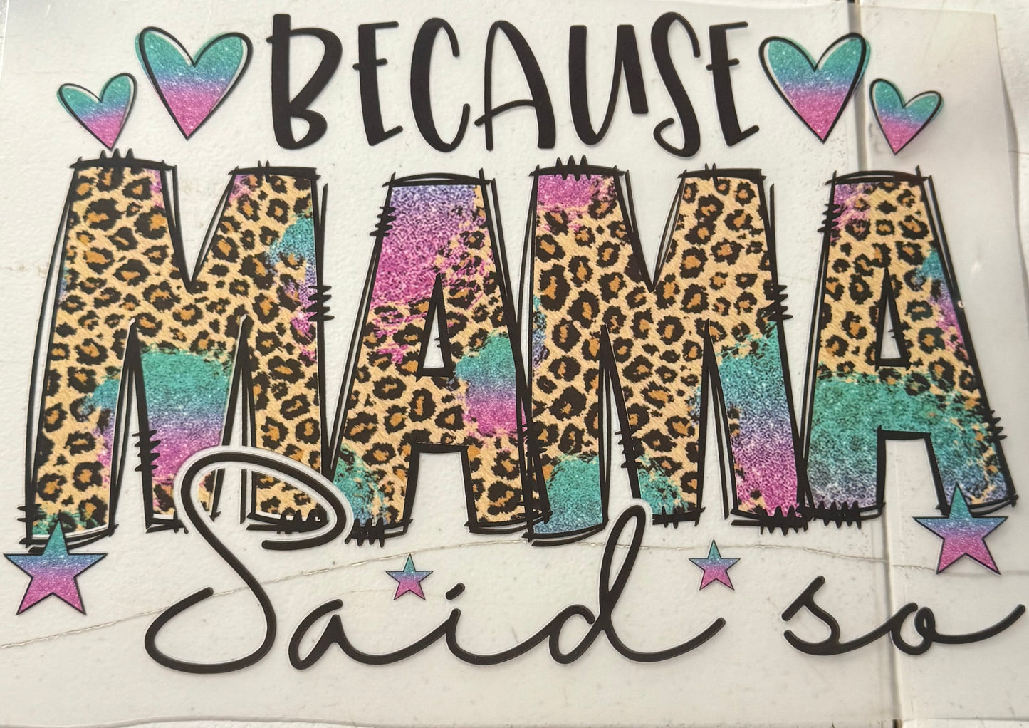 BECAUSE MAMA SAID SO