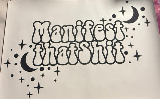 MANIFEST THAT SHIT