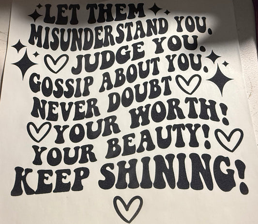 LET THEM MISUNDERSTAND YOU