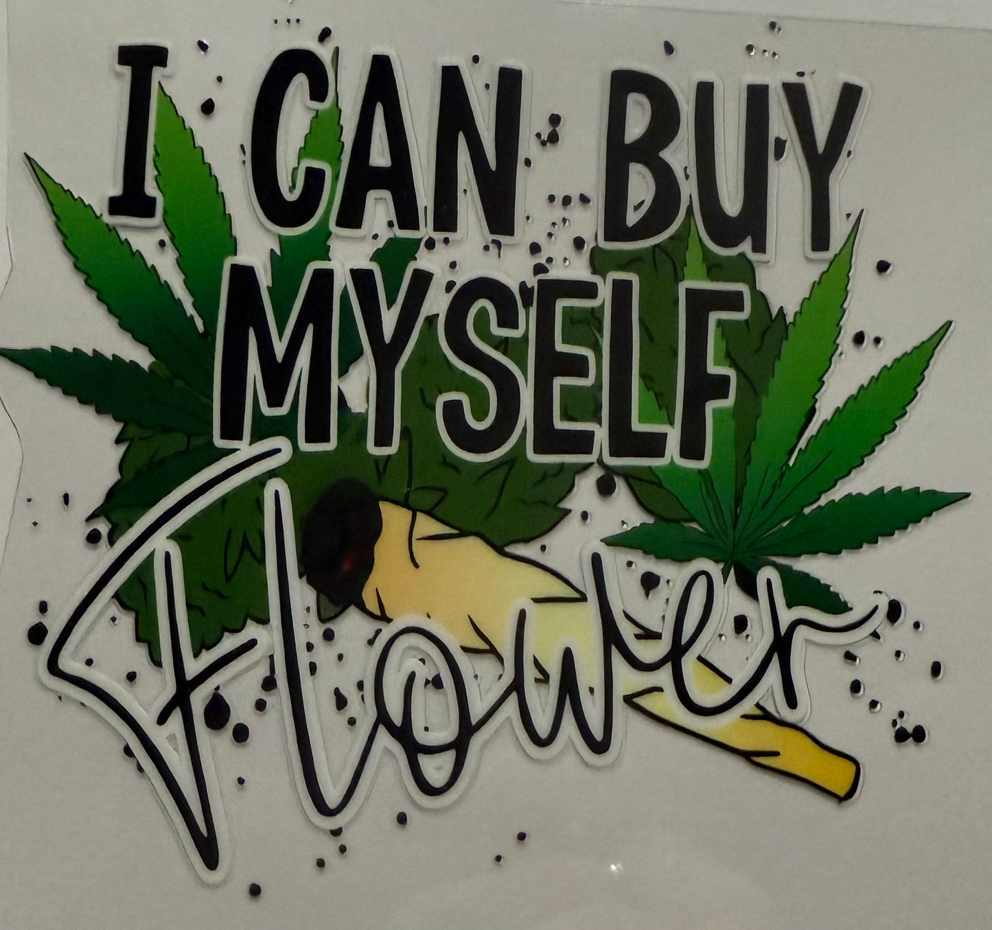 I CAN BUY MYSELF FLOWER GREEN LEAF