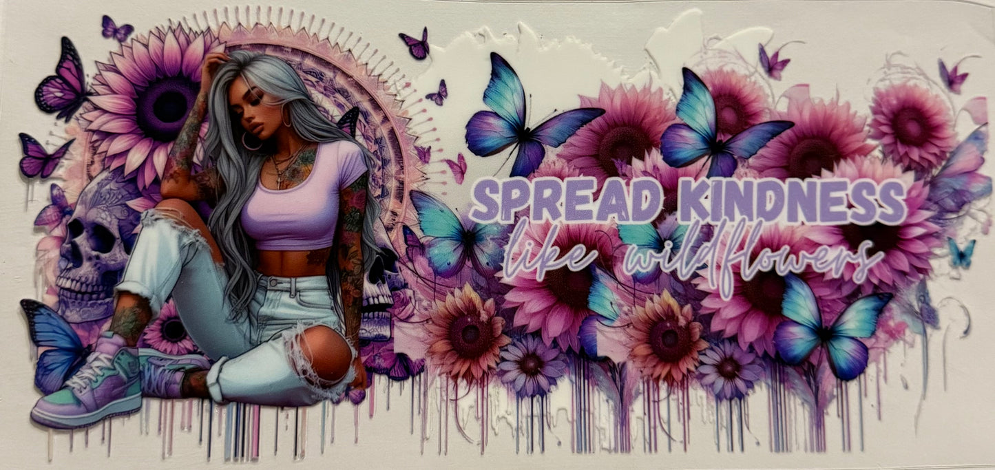 SPREAD KINDNESS LIKE WILDFLOWERS